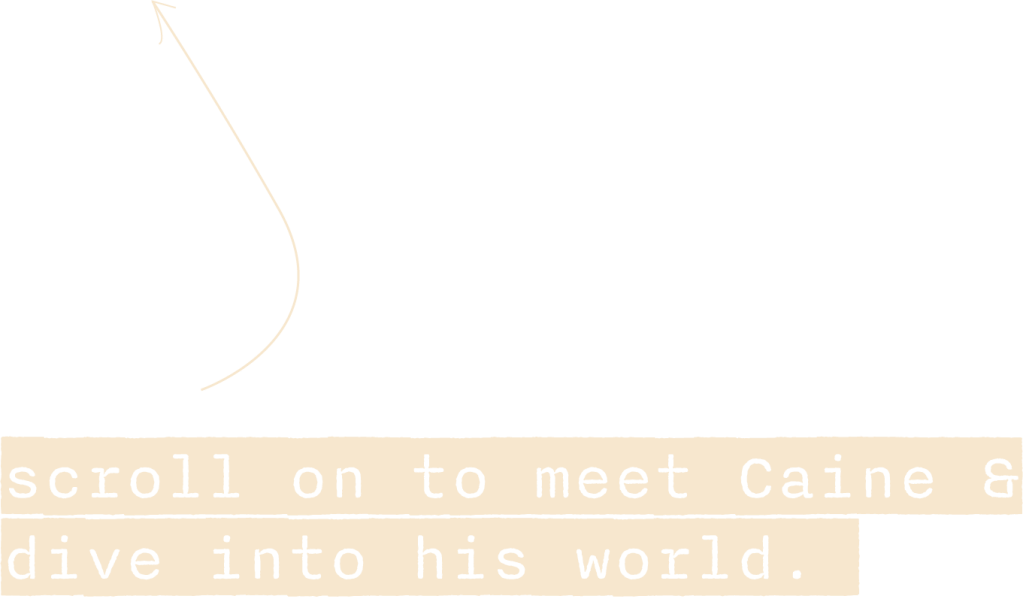 Scroll to find out more about Caine Bird. 